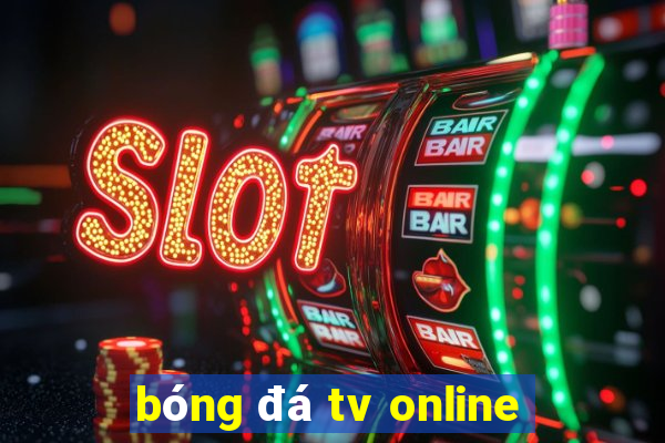 bóng đá tv online