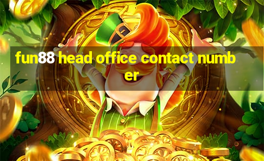 fun88 head office contact number