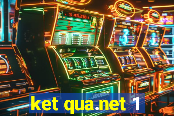 ket qua.net 1