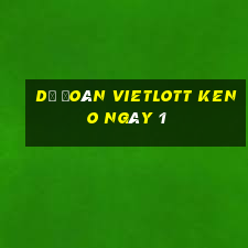 Dự Đoán vietlott KENO ngày 1