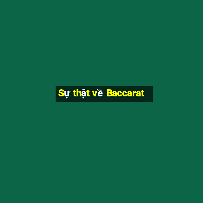 Sự thật về Baccarat