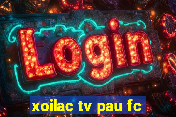 xoilac tv pau fc