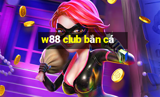 w88 club bắn cá