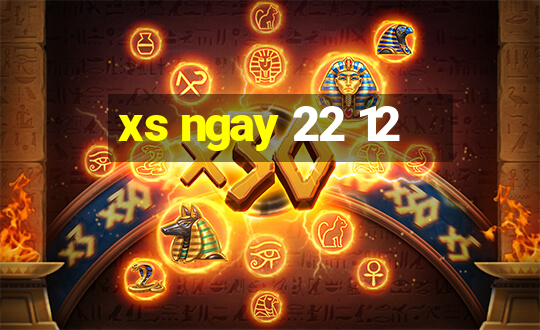 xs ngay 22 12