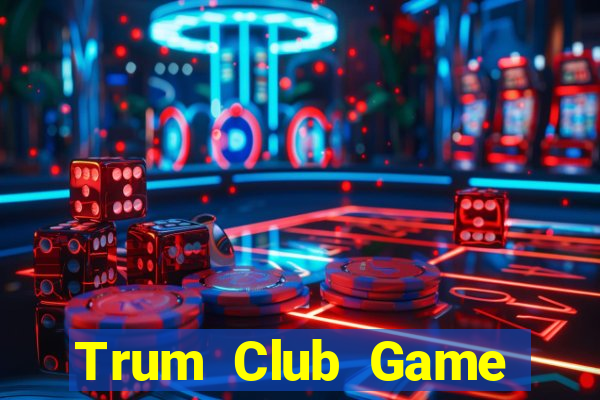 Trum Club Game Bài Sunwin