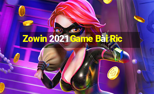 Zowin 2021 Game Bài Ric