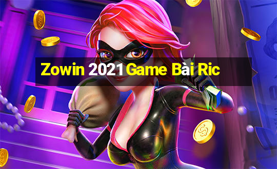 Zowin 2021 Game Bài Ric