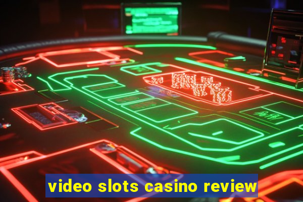 video slots casino review