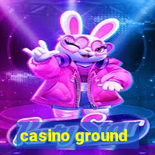 casino ground