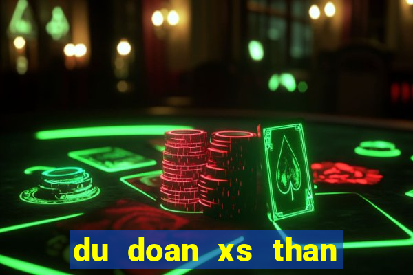 du doan xs than tai mn