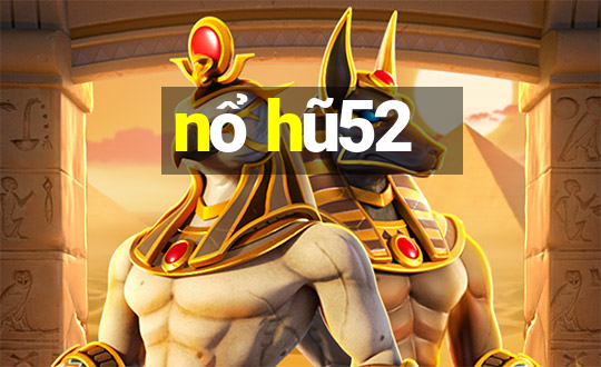 nổ hũ52