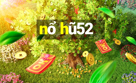 nổ hũ52