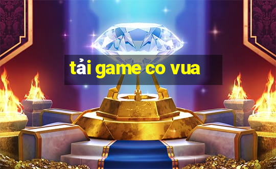 tải game co vua