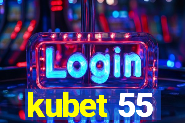 kubet 55