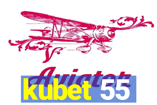 kubet 55