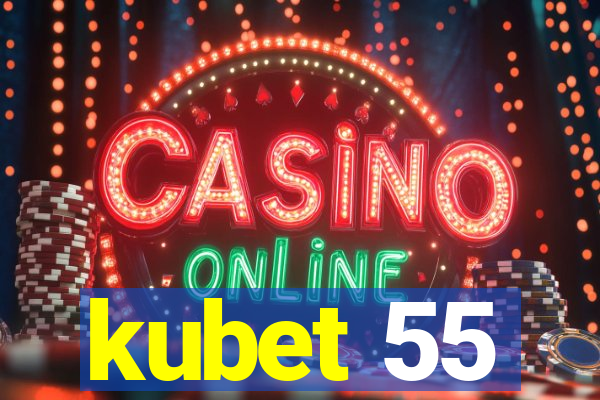 kubet 55