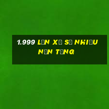 1.999 lần Xổ số Nhiều nền tảng