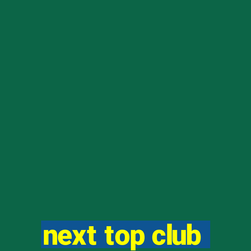 next top club