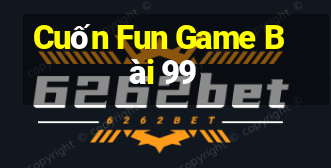 Cuốn Fun Game Bài 99