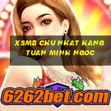 xsmb chu nhat hang tuan minh ngoc