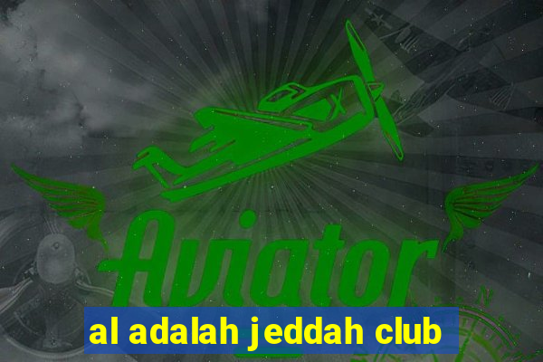 al adalah jeddah club