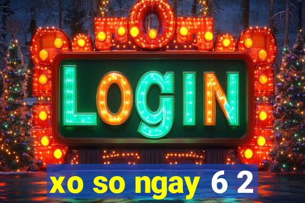 xo so ngay 6 2