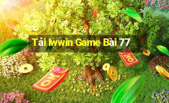 Tải Iwwin Game Bài 77