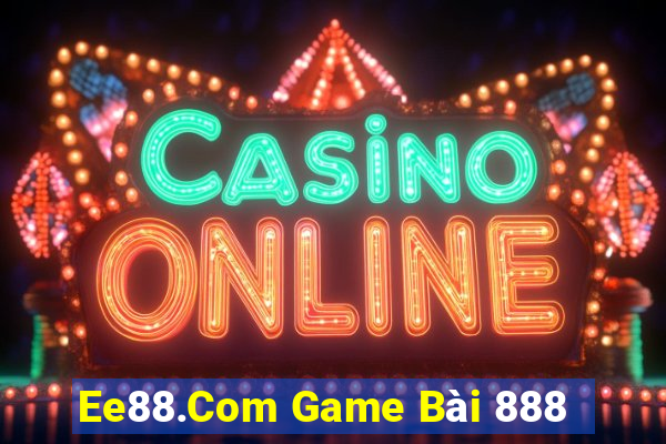 Ee88.Com Game Bài 888