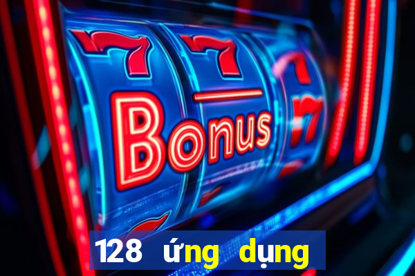 128 ứng dụng nền tảng xổ số