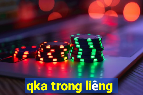 qka trong liêng