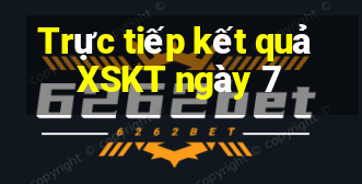 Trực tiếp kết quả XSKT ngày 7