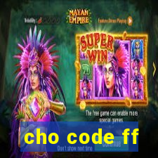 cho code ff