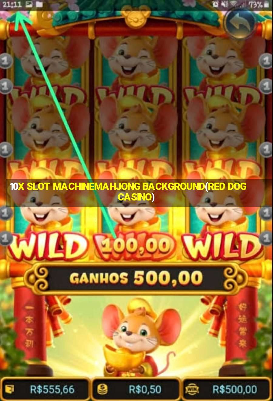 10X SLOT MACHINEMAHJONG BACKGROUND(RED DOG CASINO)