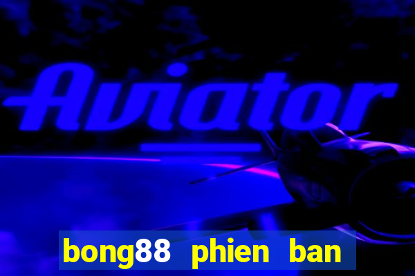 bong88 phien ban may tinh