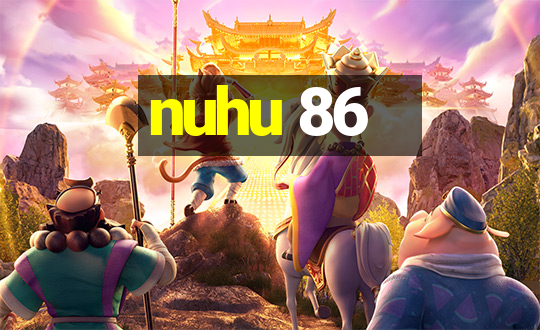 nuhu 86