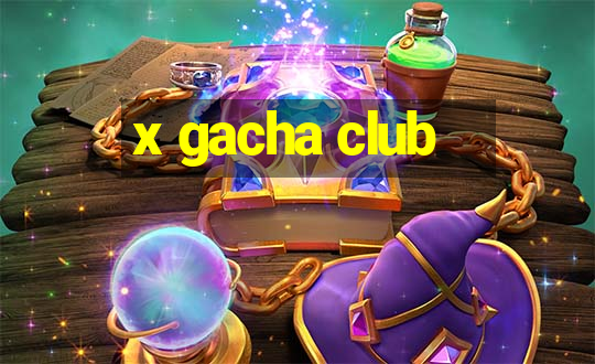 x gacha club