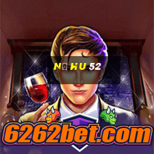 nổ hu 52