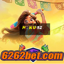 nổ hu 52