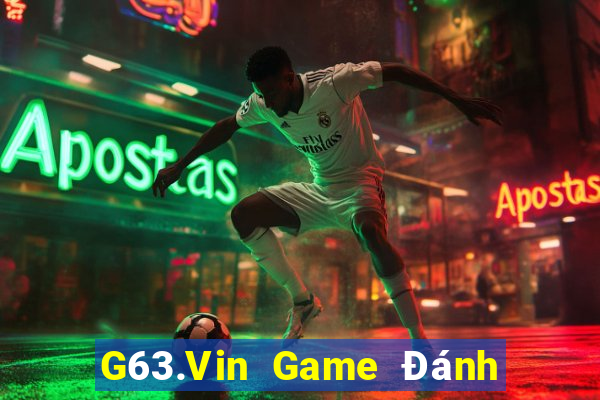 G63.Vin Game Đánh Bài Ăn Tiền Uy Tín