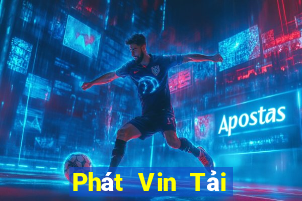 Phát Vin Tải Game Bài