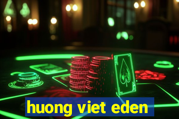 huong viet eden