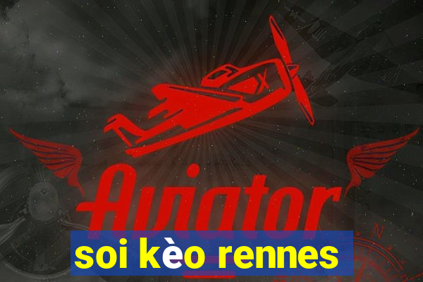 soi kèo rennes