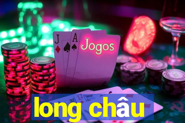 long châu