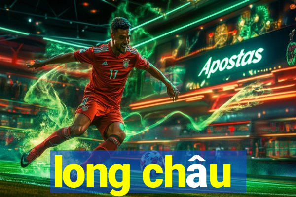 long châu