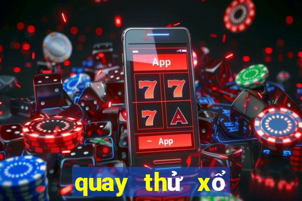 quay thử xổ số miền trung thần tài