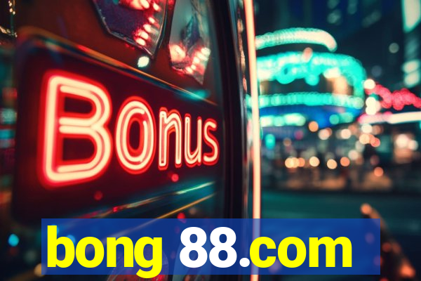 bong 88.com