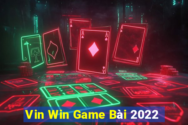 Vin Win Game Bài 2022