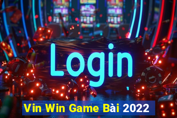 Vin Win Game Bài 2022