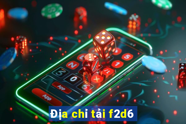 Địa chỉ tải f2d6