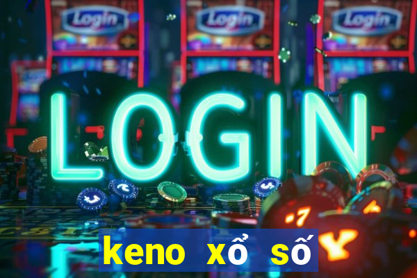 keno xổ số tự chọn